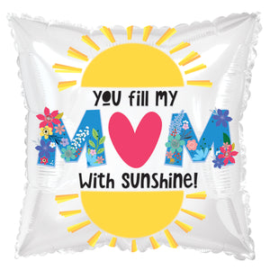 You Fill My Heart Mom with Sunshine!