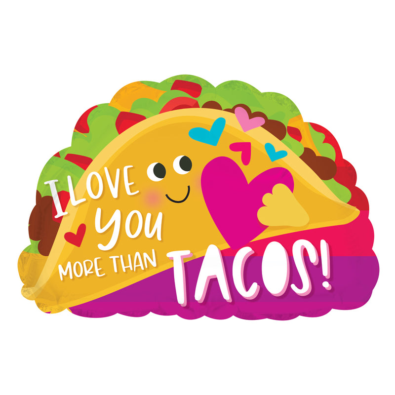 I Love You More Than Tacos !